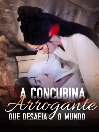 Capa da minissérie ♣️a Concubina Arrogante que Desafia o Mundo