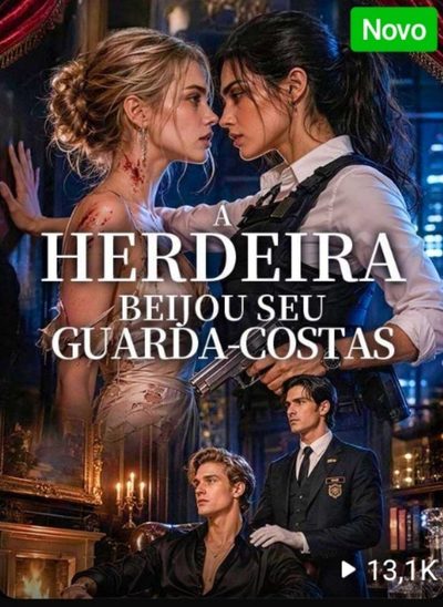 Capa da minissérie A Herdeira Beijou Seu Guarda-costas