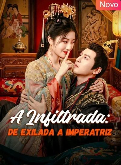 Capa da minissérie A Infiltrada: de Exilada a Imperatriz
