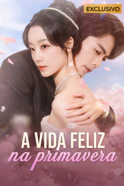 Capa da minissérie A Vida Feliz na Primavera