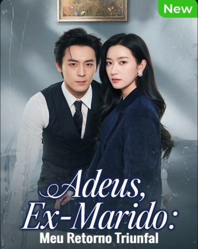 Capa da minissérie Adeus Ex-marido Meu Retorno Truinfal