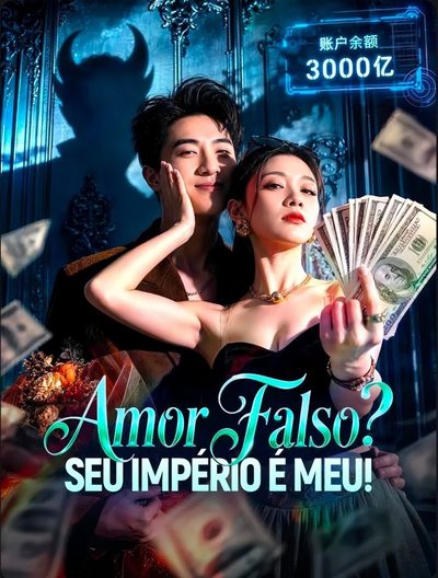 Capa da minissérie Amor Falso? Seu Império É Meu!