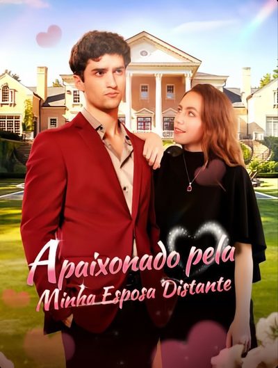 Capa da minissérie Apaixonado Pela Minha Esposa Distante In Love With My Distant Wife