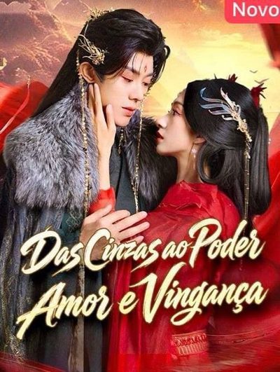 Capa da minissérie Das Cinzas ao Poder: Amor e Vingança