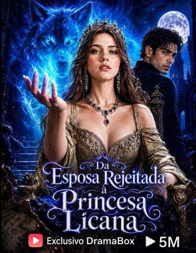 Capa da minissérie De Esposa Rejeitada a Princesa Lycan