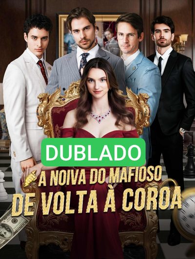 Capa da minissérie 🌸 [ DUBLADO ] A Noiva do Mafioso: De Volta à Coroa