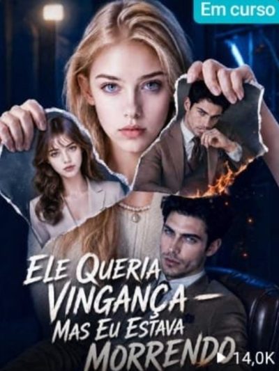 Capa da minissérie Ele Queria Vingança—mas Eu Estava Morrendo