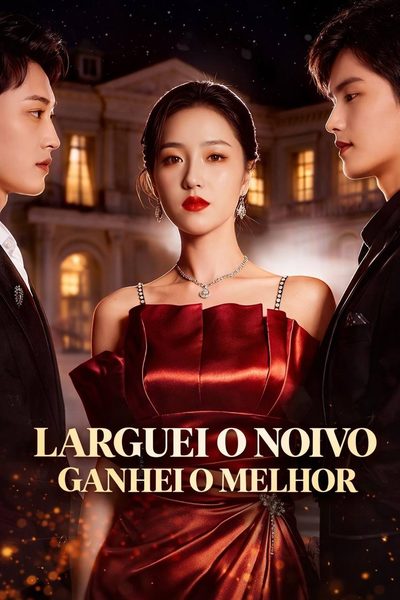 Capa da minissérie Larguei o Noivo Ganhei o Melhor