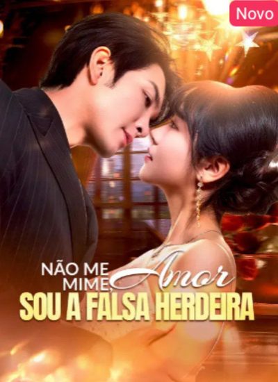 Capa da minissérie Não Me Mime, Amor, Sou a Falsa Herdeira