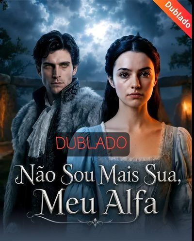 Capa da minissérie Não Sou Mais Sua Meu Alfa - Dublado