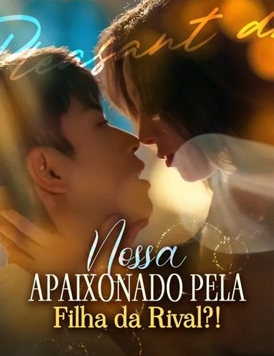 Capa da minissérie Nossa Apaixonado Pela Filha da Rival