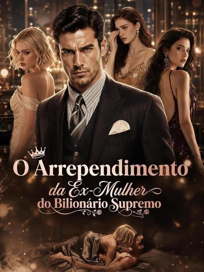 Capa da minissérie O Arrependimento da Ex-mulher do Bilionário Supremo