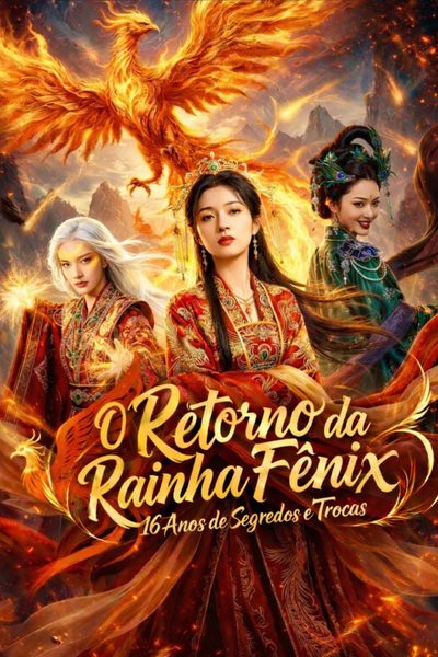 Capa da minissérie O Retorno da Rainha Fênix 16 Anos de Segredos e Trocas