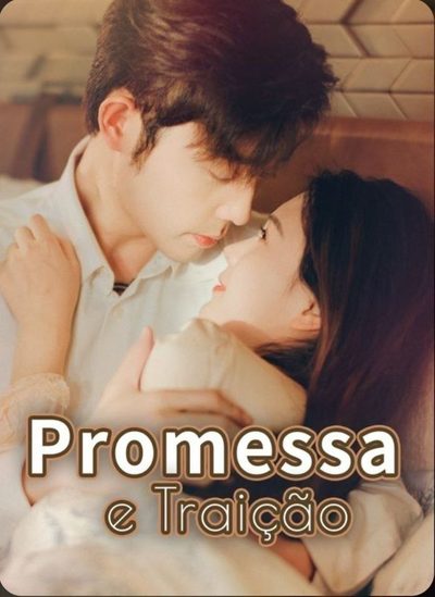 Capa da minissérie Promessa e Traição do Amor ao Desprezo