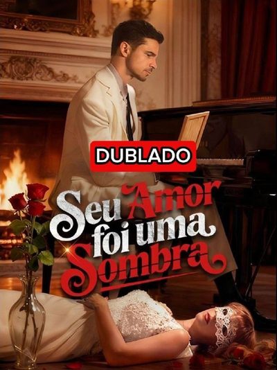 Capa da minissérie Seu Amor Foi uma Sombra