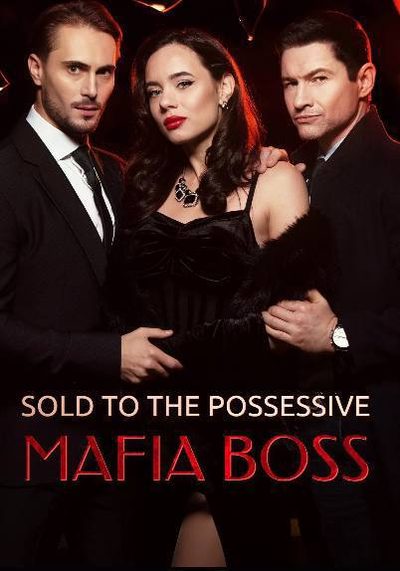 Capa da minissérie Sold To The Possessive Mafia Boss Vendida ao Possessivo Chefe da Máfia Vendida ao Chefe Possessivo da Máfia